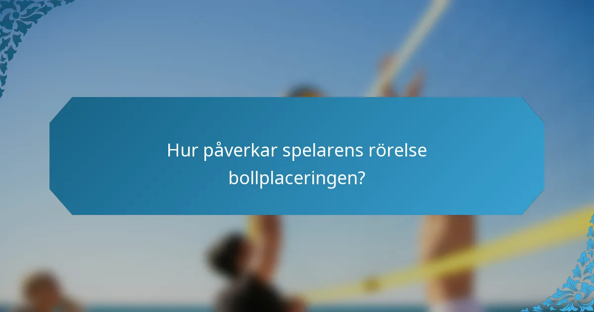 Hur påverkar spelarens rörelse bollplaceringen?